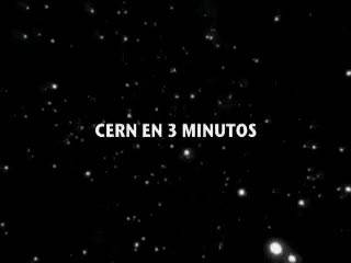 El CERN en 3 minutos