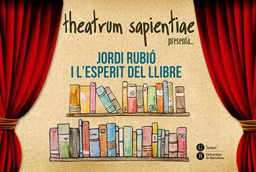 Theatrum Sapientiae: ‘Jordi Rubió i l’esperit del llibre’ 